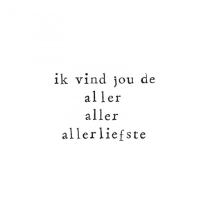 Wenskaart Ik vind jou de aller aller allerliefste